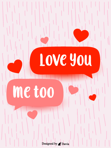 Love You Too  – I Love You Cards