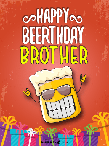 Bro Beerthday! – Happy Birthday Brother Cards