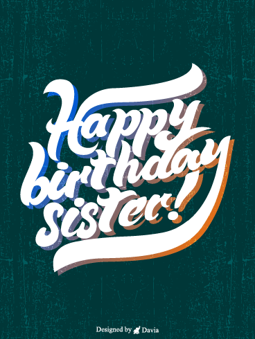 Stylish Birthday – Happy Birthday Sister Cards