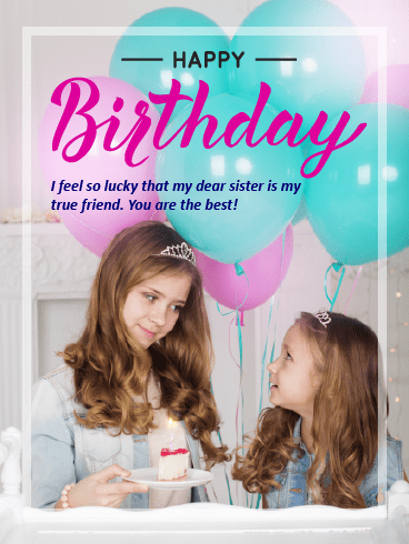 Lucky To Have You –Happy Birthday Sister Cards