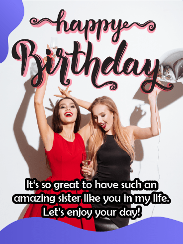 You’re Amazing –Happy Birthday Sister Cards