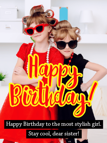 So Stylish –Happy Birthday Sister Cards