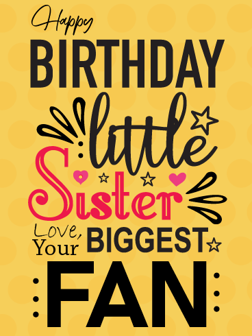 Biggest Fan –Happy Birthday Sister Cards