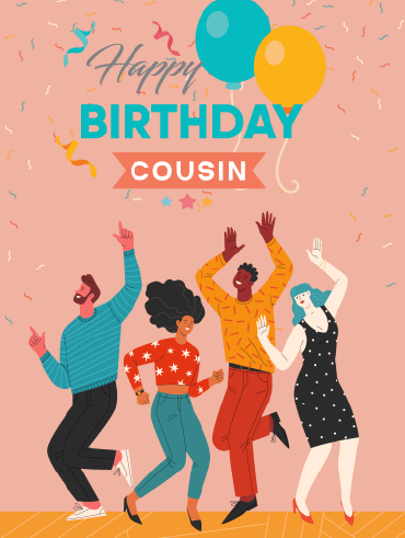 Get The Party Started  - Happy Birthday Cousin