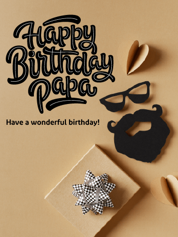 A Wonderful Day –Happy Birthday Father Cards