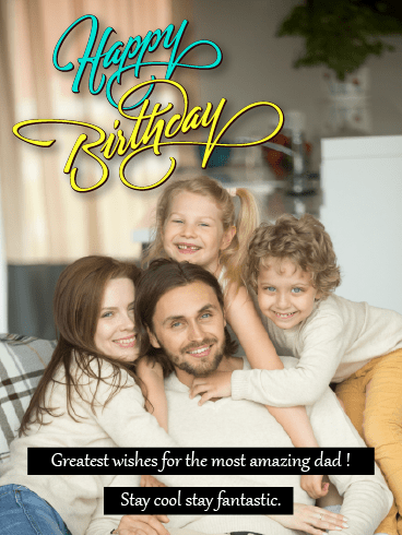 Cool & Fantastic –Happy Birthday Father Cards