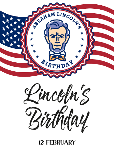 The Best President – Lincoln’s Birthday Cards