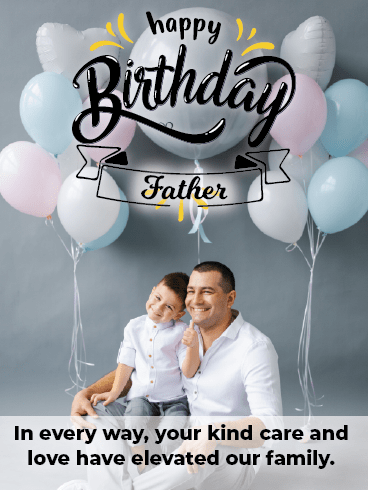 You Elevate Us – Happy Birthday Father Cards