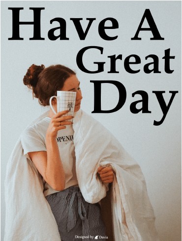 Coffee & Comforter -  Have a Great Day