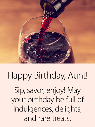 Sip, Savor, Enjoy! Happy Birthday Card for Aunt