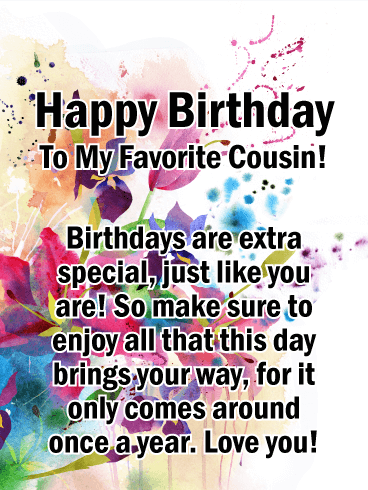 To my Favorite Cousin - Happy Birthday Card