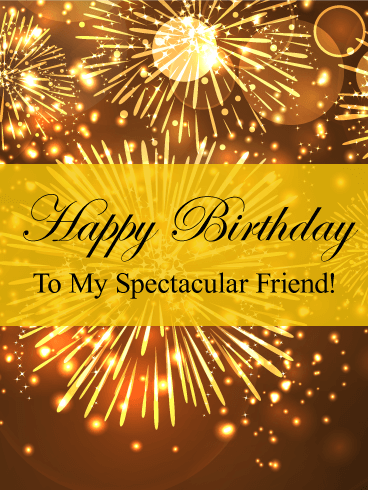 To my Spectacular Friend - Happy Birthday Card