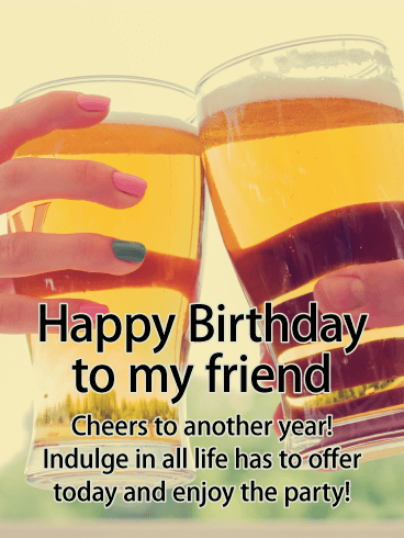 Cheers to my Friends - Happy Birthday Card