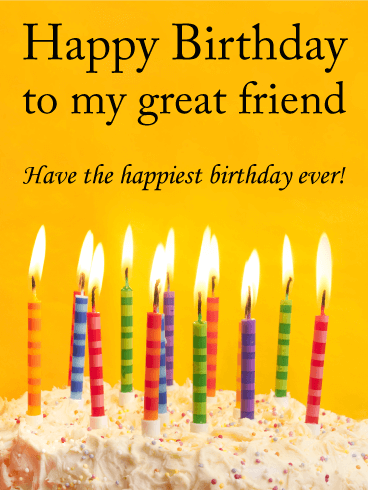 To my Great Friend - Happy Birthday Card
