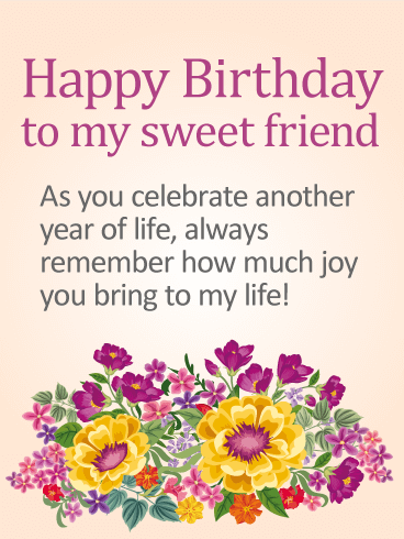 To my Sweet Friend - Happy Birthday Card
