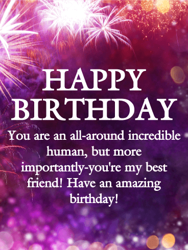 To an Incredible Friend - Happy Birthday Wishes Card