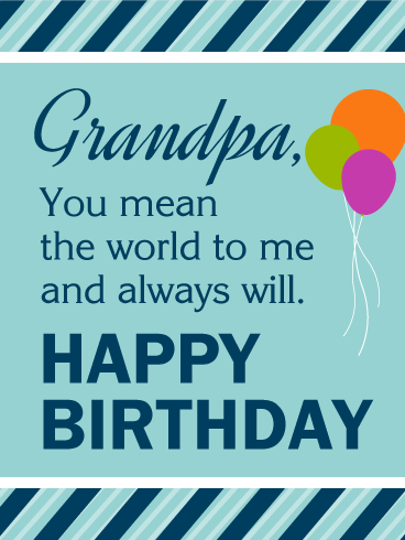 You Mean the World to Me - Happy Birthday Card for Grandpa