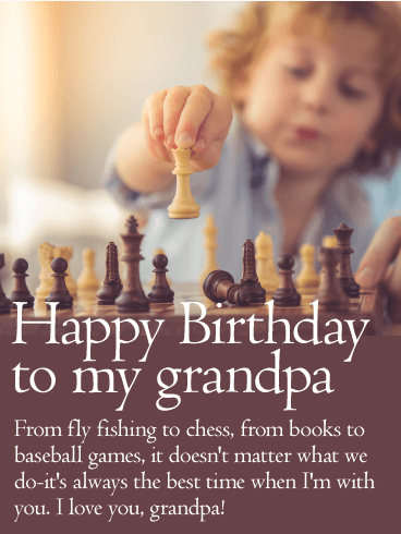 It's Always the Best Time - Happy Birthday Wishes Card for Grandpa