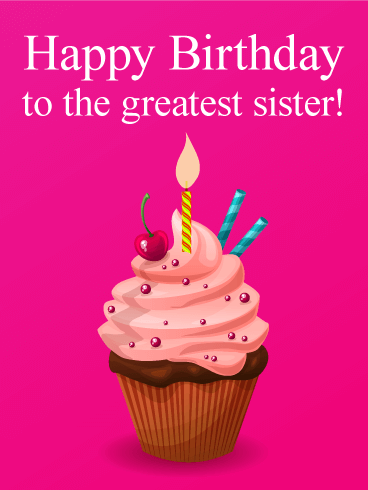 To the Greatest Sister! Happy Birthday Card