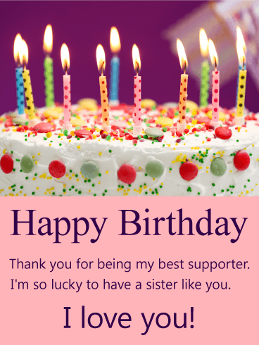 To My Best Supporter Sis - Happy Birthday Card
