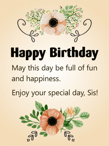 Enjoy Your Special Day Sis! Happy Birthday Card