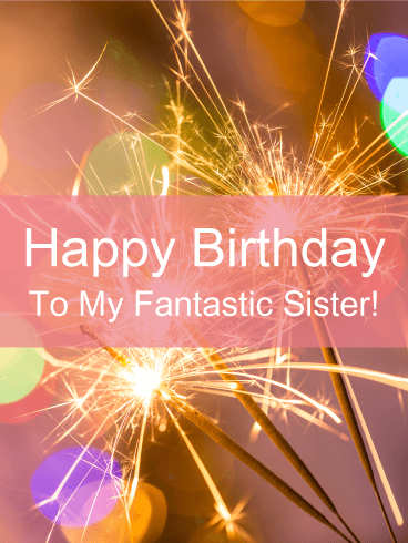 To a Fantastic Sister - Happy Birthday Card