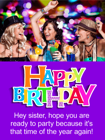 Time to Party! Happy Birthday Card for Sister