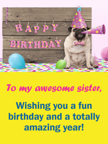 Fun Dog Happy Birthday Card for Sister