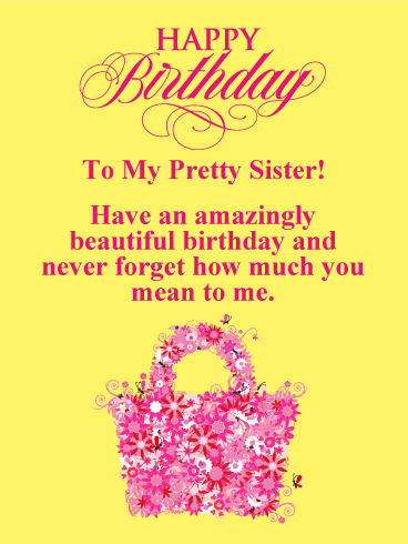 To my Pretty Sister - Happy Birthday Card