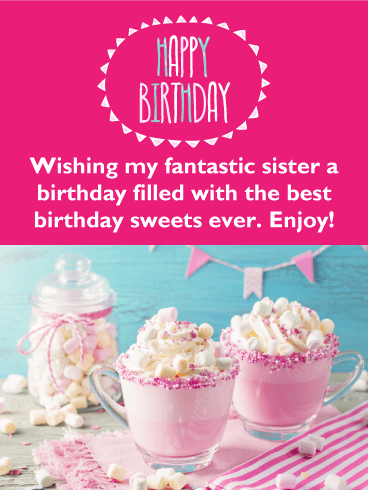 To Sweets Loving Sister - Happy Birthday Card