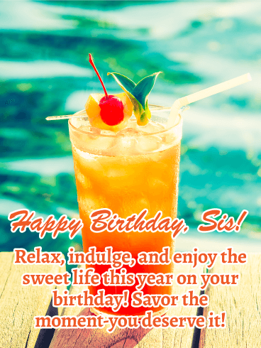 Enjoy the Sweet Life - Happy Birthday Card for Sister