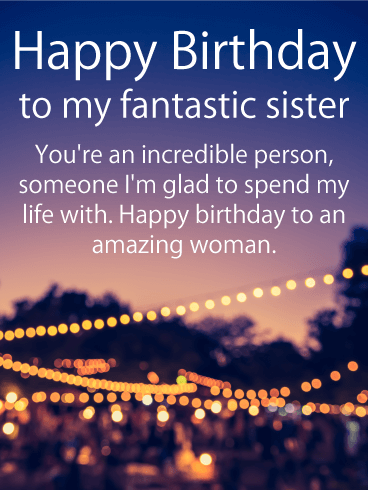 To an Incredible Sister - Happy Birthday Card