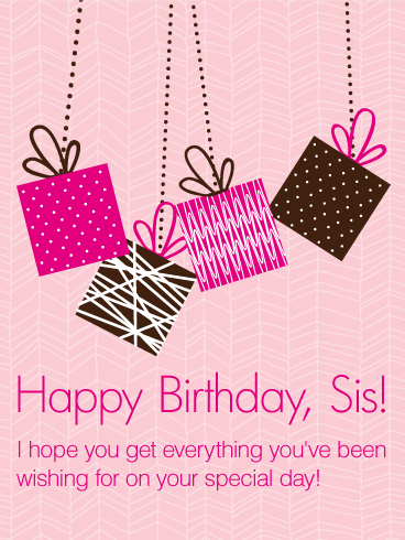 Lots of Presents for my Sister - Happy Birthday Wishes Card