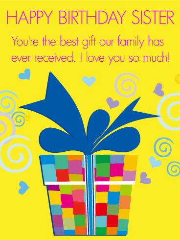 You are the Best Gift! Happy Birthday Wishes Card for Sister