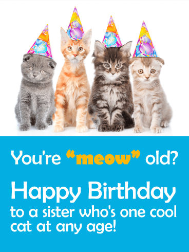 You are Cool at Any Age! Funny Birthday Card for Sister