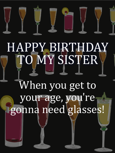 Need More Glasses? Funny Birthday Card for Sister