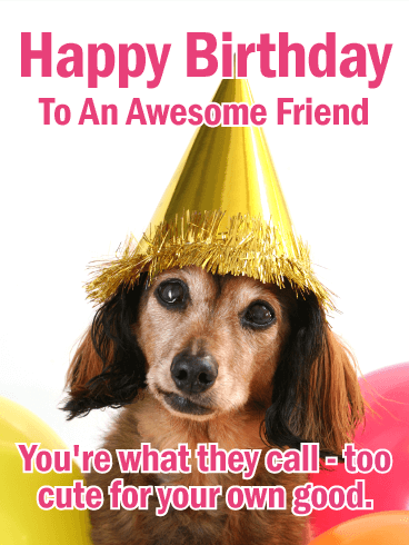 To a Cutie Pie - Happy Birthday Card for Friends