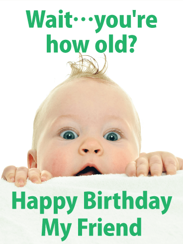 You're How Old!? Funny Birthday Card for Friends