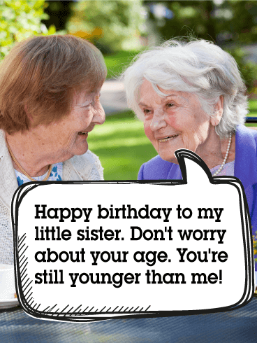 To my Little Sister - Funny Birthday Card