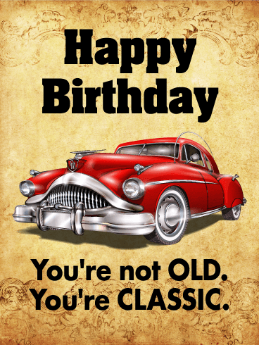 You are Classic - Funny Birthday Card