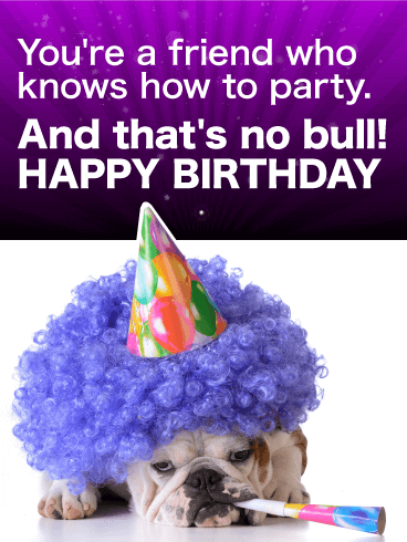 Party Bulldog Funny Birthday Card for Friends