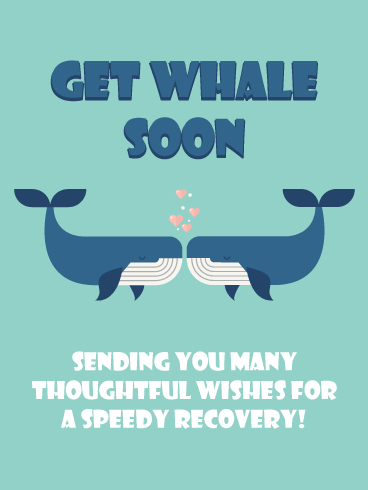 Get Whale Soon – Funny Animal Get Well Card