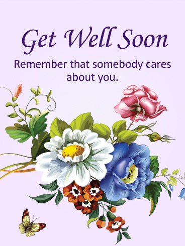 Somebody Cares About You - Get Well Card