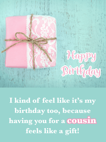 You’re a Gift- Happy Birthday Card for Cousin 