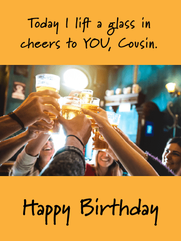 Cheers to You- Happy Birthday Card for Cousin