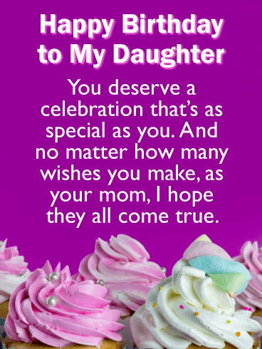 You Deserve a Celebration! - Happy Birthday Cards for Daughter From Mother 