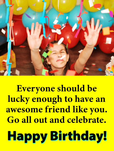 Go all out - Happy Birthday Card for Friends