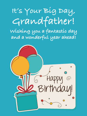 It’s Your Big Day! Happy Birthday Card for Grandfather