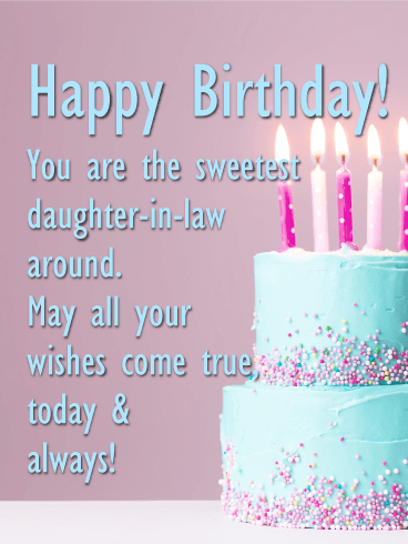 To The Sweetest Daughter-in-Law - Happy Birthday Card